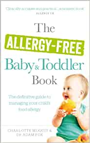 The Allergy-Free Baby and Toddler Book: The definitive guide to managing your child's food allergy